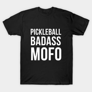 Pickleball BADASS MOFO T-Shirt